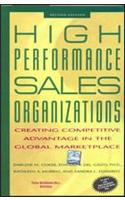 High Performance Sales Organizations: Creating Competitive Advantage In The Global Marketplace