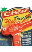 Cheap Web Tricks! Build and Promote a Successful Web Site Without Spending a Dime
