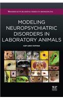 Modeling Neuropsychiatric Disorders in Laboratory Animals