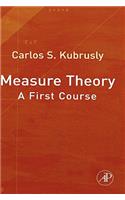 Measure Theory: A First Course