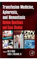 Transfusion Medicine, Apheresis, and Hemostasis