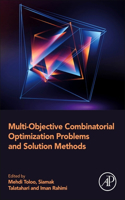 Multi-Objective Combinatorial Optimization Problems and Solution Methods