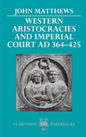 Western Aristocracies and Imperial Court, Ad 364-425