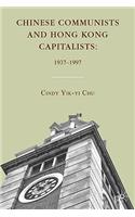 Chinese Communists and Hong Kong Capitalists: 1937-1997