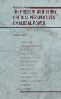 The Present as History: Critical Perspectives on Global Power(English)