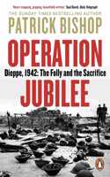 Operation Jubilee: Dieppe, 1942: The Folly and the Sacrifice