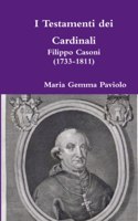 I Testamenti dei Cardinali: Filippo Casoni (1733-1811)