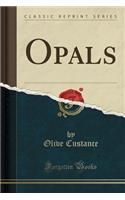 Opals (Classic Reprint)