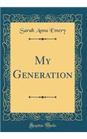 My Generation (Classic Reprint)