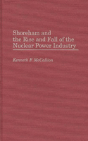 Shoreham and the Rise and Fall of the Nuclear Power Industry