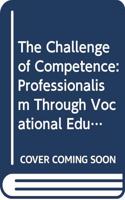 The Challenge of Competence: Professionalism Through Vocational Education and Training(Cassell Education)