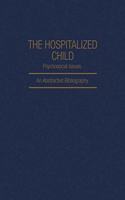 The Hospitalized Child Psychosocial Issues