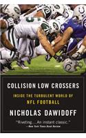 Collision Low Crossers: A Year Inside the Turbulent World of NFL Football
