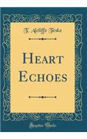 Heart Echoes (Classic Reprint)