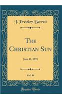 The Christian Sun, Vol. 44: June 11, 1891 (Classic Reprint)