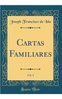 Cartas Familiares, Vol. 4 (Classic Reprint)