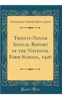 Twenty-Ninth Annual Report of the National Farm School, 1926 (Classic Reprint)