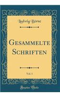 Gesammelte Schriften, Vol. 1 (Classic Reprint)