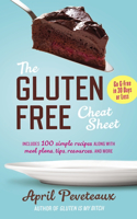 The Gluten-Free Cheat Sheet: Go G-Free in 30 Days or Less(English)