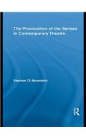 The Provocation of the Senses in Contemporary Theatre