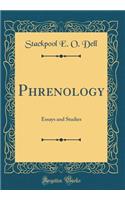Phrenology: Essays and Studies (Classic Reprint)