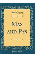 Max and Pax (Classic Reprint)