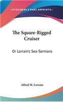 The Square-Rigged Cruiser