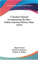A Teacher's Manual Accompanying The Hart-Bolton American History Maps (1919)