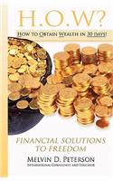 HOW? How to Obtain Wealth in 30 days!