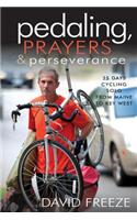 Pedaling, Prayers and Perseverence