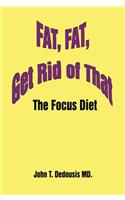 Fat, Fat, Get Rid of That