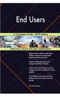 End Users A Complete Guide - 2019 Edition