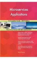 Microservices Applications A Complete Guide - 2019 Edition