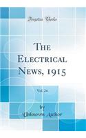 The Electrical News, 1915, Vol. 24 (Classic Reprint)