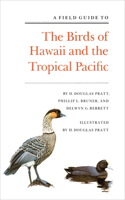 Field Guide to the Birds of Hawaii and the Tropical Pacific