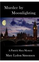 Murder by Moonlighting: A Patrick Shea Mystery (Patrick Shea Mysteries)