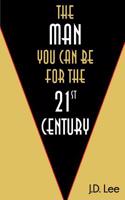 The Man You Can Be for the 21st Century