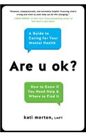 Are U Ok?: A Guide to Caring for Your Mental Health