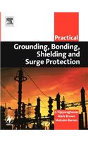 Practical Grounding, Bonding, Shielding and Surge Protection