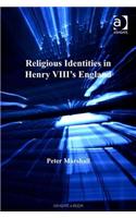 Religious Identities in Henry VIII's England: (St Andrews Studies in Reformation History)