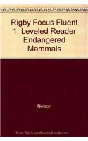 Rigby Focus Fluent 1: Leveled Reader Endangered Mammals: Rigby Focus Fluent 1 Leveled Reader