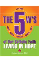 5 W's of Our Catholic Faith L: Living in