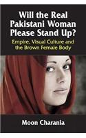 Will the Real Pakistani Woman Please Stand Up?