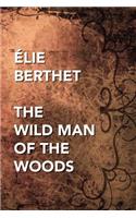 The Wild Man of the Woods