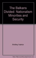 The Balkans Divided: Nationalism, Minorities, and Security