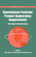 International Pesticide Product Registration Requirements