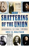 The Shattering of the Union