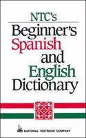 NTC's Beginner's Spanish and English Dictionary