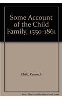 Some Account of the Child Family, 1550-1861