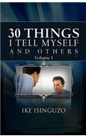 30 Things I Tell Myself and Others Volume One